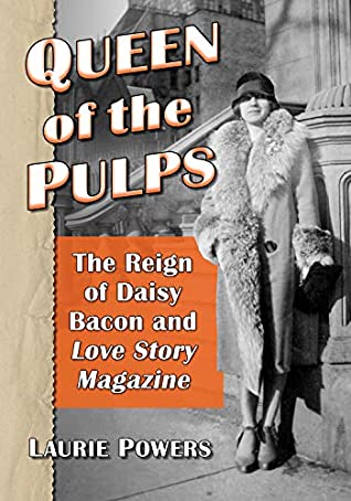 [74dae] *Download^ Queen of the Pulps: The Reign of Daisy Bacon and Love Story Magazine - Laurie Powers !P.D.F#