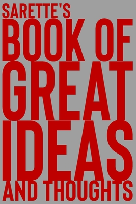 [72dd6] ^Read# *Online@ Sarette's Book of Great Ideas and Thoughts: 150 Page Dotted Grid and individually numbered page Notebook with Colour Softcover design. Book format: 6 x 9 in - 2 Scribble @ePub@