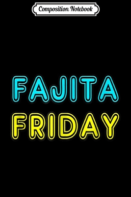 [b6cac] #Download# Composition Notebook: Fun Retro 80's Vintage Neon Sign Fajita Friday Gift Journal/Notebook Blank Lined Ruled 6x9 100 Pages - Dennis Weib %P.D.F@