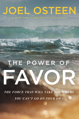 [2ecc4] @Full@ *Download% The Power of Favor: The Force That Will Take You Where You Can't Go on Your Own - Joel Osteen #ePub~