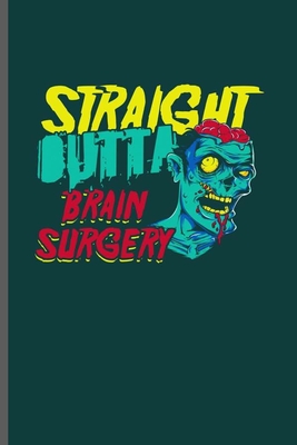 [d0d48] #R.e.a.d^ Straight Outta Brain Surgery: Cool Animated Brain surgery Survivor Design Personalized Birthday Gift For Men & Women Blank Journal Gift (6x9) Lined Notebook to write in - Harry Welter !ePub*