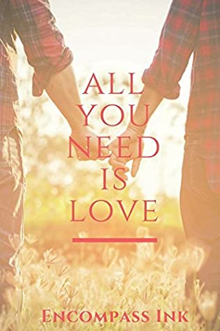 [2db9c] %Read* ^Online^ All You Need Is Love: Encompass Ink Anthology - Elaine White *PDF#