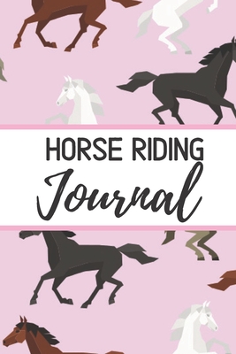 [04f3a] %Download@ Horse Riding Journ: Horseback Lessons Record Log Book Training Journaling Equestrian Notebook Planner Diary Composition Sketchbook Cover Paperback 131 Pages Size 6 x 9 Inches Exclusive Gift Equipment For Kids Lovers Women & Girls Who Love Horses - Horse N Riding Publishing ^P.D.F%