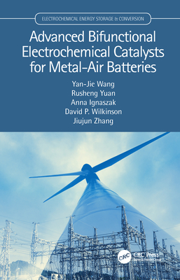 [8991e] *Read~ ~Online% Advanced Bifunctional Electrochemical Catalysts for Metal-Air Batteries - Yan-Jie Wang @e.P.u.b@